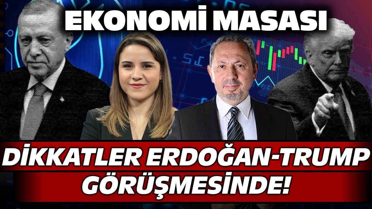 Dikkatler Erdoğan-Trump Görüşmesinde! Piyasa Nasıl Tepki Verecek? | Ekonomi Masası
