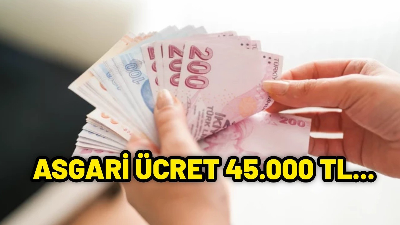 Asgari ücret 45 bin TL mi olacak? Net tavır koydular! 2026 asgari ücret kaç lira olacak?