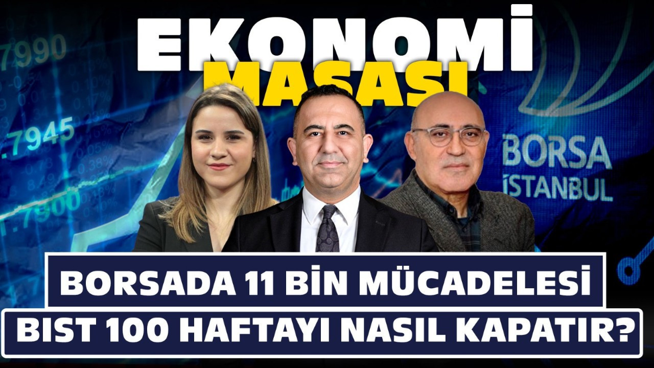 Borsada 11 Bin Mücadelesi! BIST100 Haftayı Nasıl Kapatır? | #EkonomiMasası | 31 Ekim Borsada 11 Bin Mücadelesi! BIST100 Haftayı Nasıl Kapatır? | #EkonomiMasası | 31 Ekim