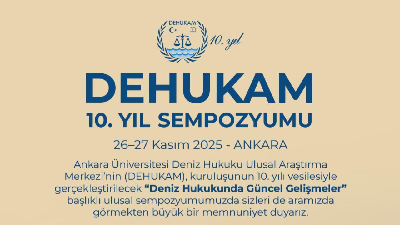 DEHUKAM 10. Yılında Türkiye’nin Deniz Hukuku Vizyonuna Yön